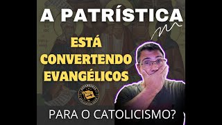 O QUE OS EVANGÉLICOS PRECISAM SABER SOBRE A PATRÍSTICA [upl. by Elletse]