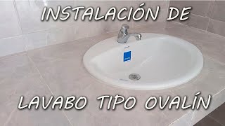 CÓMO INSTALAR UN LAVABO TIPO OVALÍN [upl. by Handal244]