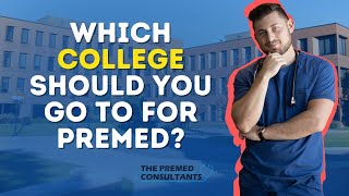 Which College Should You Go to For Premed  Premed Tips [upl. by Antonio]