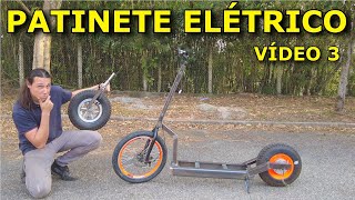 A RODA DIANTERIA QUE NÃƒO DEU CERTO PATINETE ELÃ‰TRICO SUPER PODEROSO CASEIRO VÃDEO 3 [upl. by Goddart]