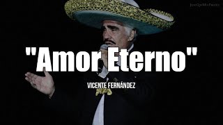 AMOR ETERNO  Vicente Fernández LETRA [upl. by Mosa]