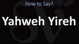 How to Pronounce Yahweh Yireh CORRECTLY [upl. by Tower]