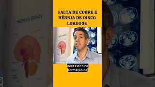 FALTA DE COBRE E HÉRNIA DE DICOS E LORDOSE  Dr Alain Dutra saude shorts herniadedisco [upl. by Jonina]