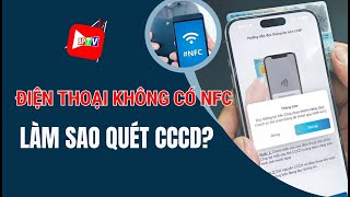 Điện thoại không có NFC  Làm sao xác thực sinh trắc học ngân hàng  BPTV [upl. by Yalahs]