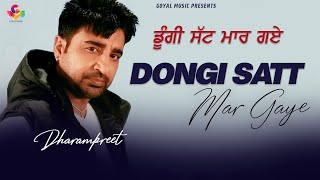 Dharampreet  Dongi Satt Mar Gaye  Juke Box  Goyal Music  Dharampreet Sad Song [upl. by Ynar]