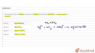 Ammoniacal solution of MgSO4 in presence of NH4Cl is heated with Na2HPO4  a white precipita [upl. by Ecinaej194]