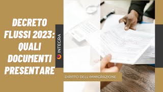 Decreto flussi 2023 quali documenti presentare [upl. by Oderf]