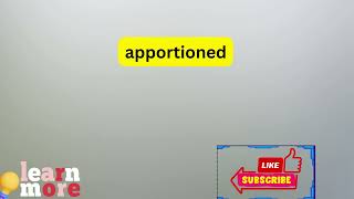 How to Pronounce apportioned [upl. by Thursby]