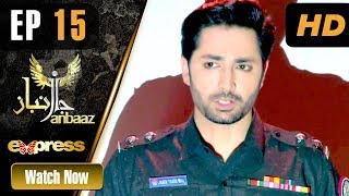 Pakistani Drama  Janbaaz  Episode 15  Express TV Dramas  Qavi Khan Danish Taimoor Areeba Habib [upl. by Atteuqahs]