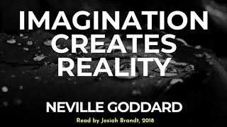 Neville Goddard Imagination Creates Reality Read by Josiah Brandt [upl. by Norraa299]