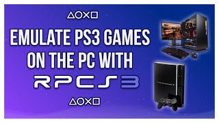 How To Emulate PlayStation 3 Games On The PC With RPCS3  Complete RPCS3 Beginners Guide [upl. by Gilleod]