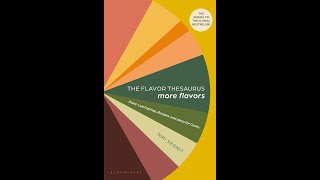 Niki Segnit and Cynthia Shanmugalingam THE FLAVOR THESAURUS MORE FLAVORS [upl. by Baptist911]