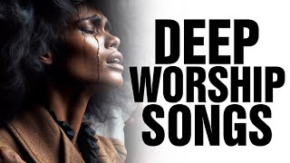 Deep worship songs filled with anointing [upl. by Manoff]