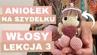 Jak zrobić aniołka na szydełku  Lekcja 3  Włosy [upl. by Lindley]