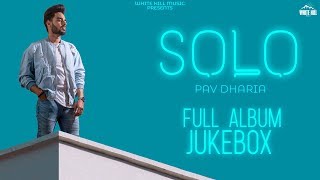 SOLO  Pav Dharia  Full Album Jukebox  Ishtar Punjabi [upl. by Kcirddehs]