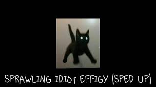 sprawling idiot effigy sped up [upl. by Philan602]