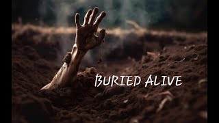 Buried Alive [upl. by Ehcropal]