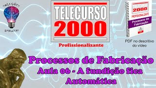 Telecurso 2000  Processos de Fabricação  06 A fundição fica automática [upl. by Niknar]