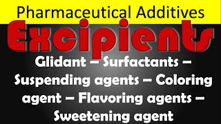 Additives Excipients  Glidant Surfactants  Suspending agents  Coloring agent  Flavoring agents [upl. by Seaddon]