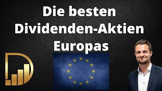 Ranking der Top 15  Die besten DividendenAktien Europas [upl. by Sherfield793]