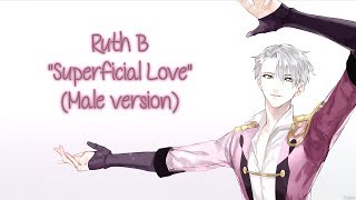 Nightcore ・ Superficial Love Male version  Lyrics [upl. by Ellirehs]