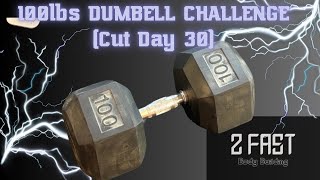 100LBS DUMBBELL PRESS CHALLENGE Cut Day 30 [upl. by Aicelef]