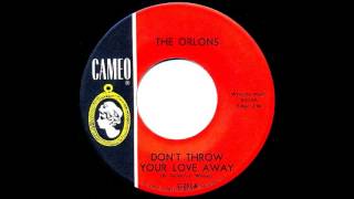 The Orlons ‎– BonDooWahDont Throw Your Love Away 1963 Cameo ‎– C287 [upl. by Elocel]