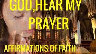 Affirmations quotGod Hear My Prayersquot Prayer Affirmations for Connecting with God [upl. by Nillek35]