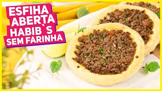 COMO FAZER ESFIHA ABERTA DO HABIBS SEM FARINHA DE TRIGO  Receitas de Minuto 591 [upl. by Adnoyek240]