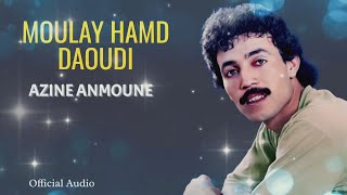 Moulay Hamd Daoudi  Azine Anmoune  Official Audio [upl. by Nayhr]