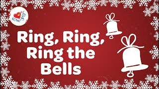 Ring Ring Ring The Bells with Lyrics Christmas Song [upl. by Ard821]