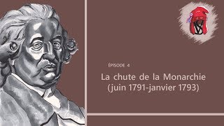 La chute de la monarchie juin 1791janvier 1793  La Révolution française épisode 4 [upl. by Arimay]