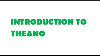 Introduction to Theano [upl. by Arretal]