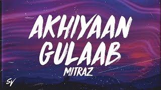 Akhiyaan Gulaab  MITRAZ LyricsEnglish Meaning [upl. by Arrais]