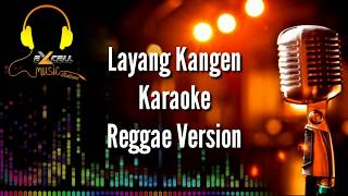 Layang Kangen Karaoke Reggae Version [upl. by Kristoforo]