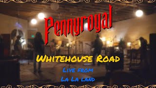 Pennyroyal  quotWhitehouse Roadquot Live From La La Land Official Video [upl. by Oeflein187]