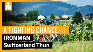 2023 IRONMAN Switzerland Thun A Fighting Chance presented by Wahoo Fitness Ep 1 [upl. by Sathrum]