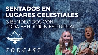 Sentados en Lugares Celestiales Bendecidos con toda bendición espiritual  Podcast nidoaguilas [upl. by Nochur]