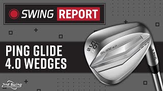 PING Glide 40 Wedges  The Swing Report [upl. by Eiram]