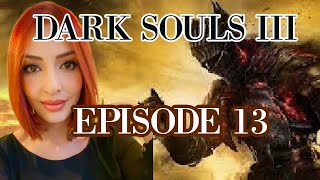 DARK SOULS 3  EPISODE 13 LE 13 CA PORTE CHANCE NAN [upl. by Gerrard365]