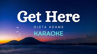 Oleta Adams  Get Here Karaoke Version [upl. by Bessie]