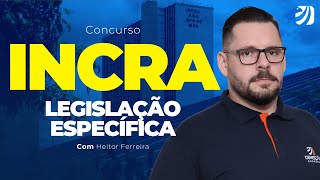 CONCURSO INCRA LEGISLAÇÃO ESPECÍFICA Heitor Ferreira [upl. by Aydan]