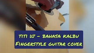 Titi DJ  Bahasa Kalbu  Fingerstyle Cover [upl. by Aileon]