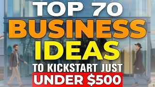 Smart Start Your Guide to 70 Business Opportunities Under 500 [upl. by Fiore994]