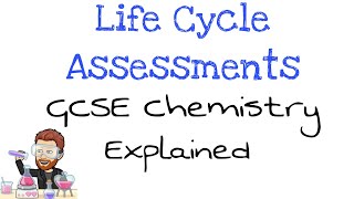 Life Cycle Assessments  Explained GCSE Chemistry  Combined Science [upl. by Aneles]