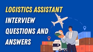 Logistics Assistant Interview Questions And Answers [upl. by Sansbury]