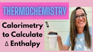 Calorimetry Calculate Enthalpy [upl. by Aridnere235]