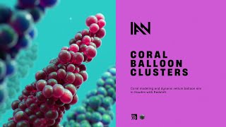 Coral Balloon Clusters in Houdini Patreon Tutorial [upl. by Nylime]