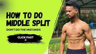 DON’T DO THE MISTAKES  How to do middle split  full split  Hindi  middle split tutorial split [upl. by Sunshine]