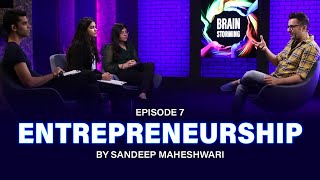 7 Brainstorming on ENTREPRENEURSHIP with Sandeep Maheshwari [upl. by Miun]